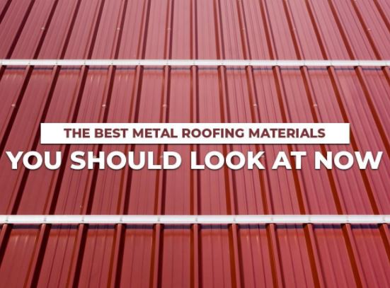 Best Metal Roofing Materials